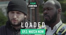 Loaded Ep.2 - 'What's in the bag?' Crime Drama Series | Your Cinema