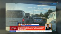 Breaking news: Truck na tumagilid sa NLEX, nagdulot ng pagbigat ng trapiko | UB