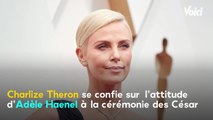 VOICI : Charlize Theron se confie sur la récente attitude d'Adèle Haenel à la cérémonie des César