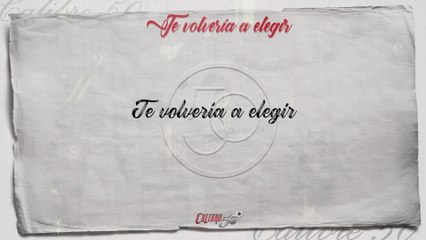 Calibre 50 - Te Volvería A Elegir