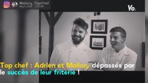 VOICI : Top chef : Adrien et Mallory dépassés par le succès de leur friterie prennent une grave décision
