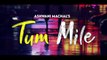 Tum Mile _ Old Song New Version Hindi _ Cover _ Ashwani Machal _ Hindi Cover Song _ Romantic Song