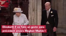 VOICI Meghan Markle : ce geste sans précédent que la reine Elizabeth II va faire pour elle