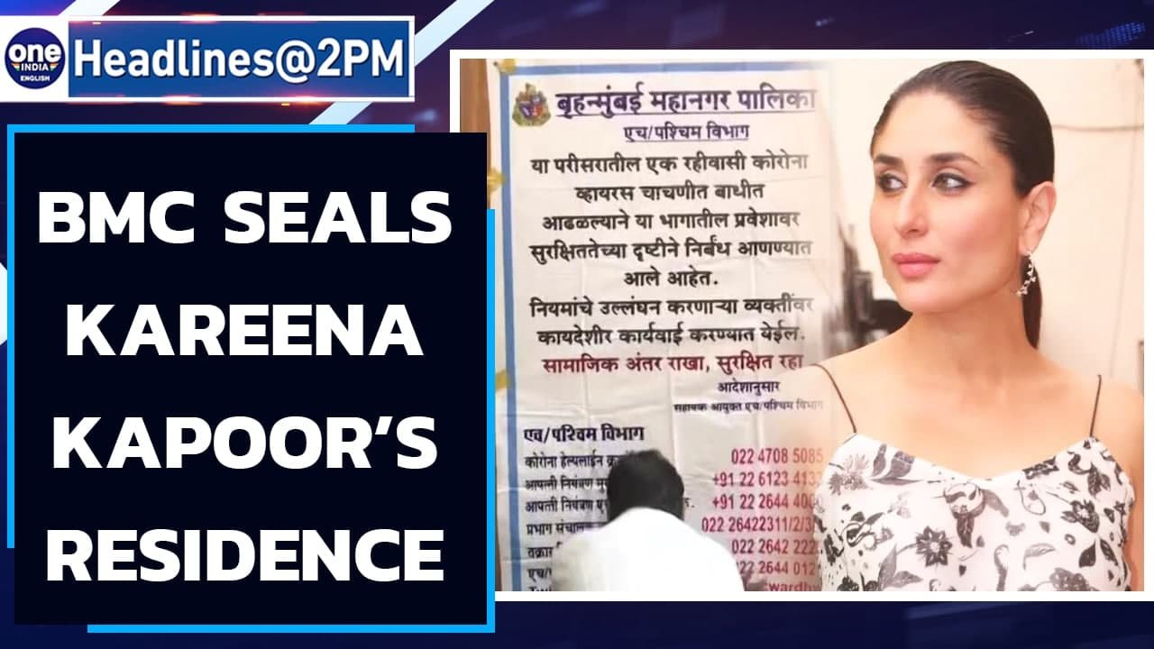 BMC seals residence of Kareena Kapoor after she tested Covid-19 positive |Oneindia News