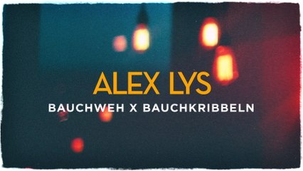 Alex Lys - Bauchweh x Bauchkribbeln (Visualizer)