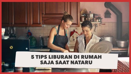 5 Tips Liburan di Rumah Saja saat Nataru, Tetap Seru Meski Tak Bepergian