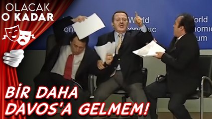 Bir Daha Davos'a Gelmem! - Olacak O Kadar