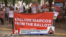 Panawagan ng ilang nagprotesta, 'wag isama sa balota si Presidential aspirant Bongbong Marcos | 24 Oras