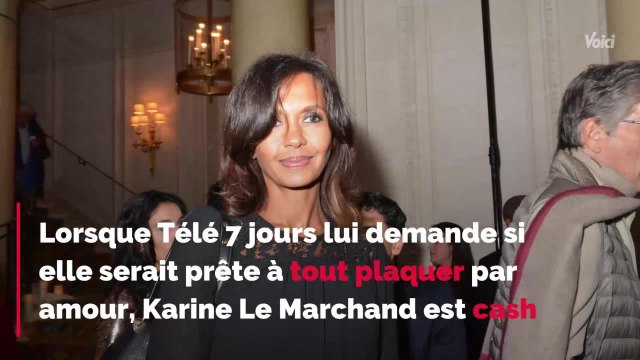 VOICI - Karine Le Marchand prête à trouver l'amour ? Oui, mais pas à n'importe quel prix !