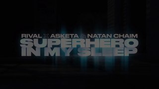 Rival x Asketa  Natan Chaim  Superhero In My Sleep NCS10 Release