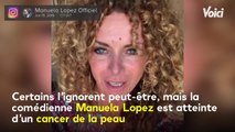 VOICI Manuela Lopez (Hélène et les garçons) atteinte d'un cancer : elle se filme en pleine opération