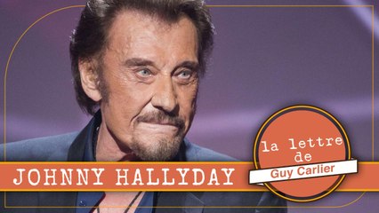 La Lettre de Guy Carlier : Son émouvant message à Johnny Hallyday