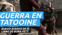 Nuevo avance de El libro de Boba Fett, con el cazarrecompensas iniciando una guerra en Tatooine