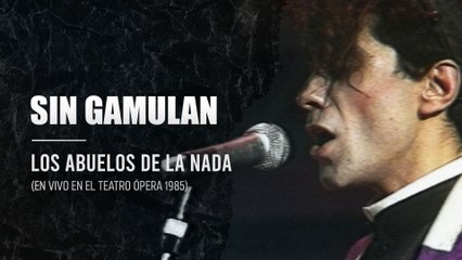 Los Abuelos De La Nada - Sin Gamulán