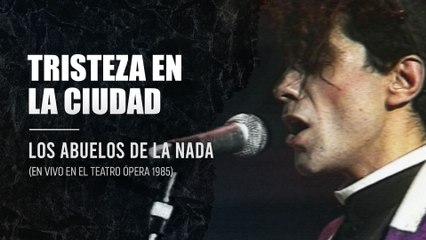 Los Abuelos De La Nada - Tristeza En La Ciudad