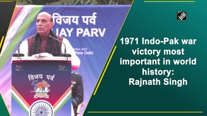 1971 Indo-Pak war victory most important in world history: Rajnath Singh