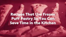 11 Recipes That Use Frozen Puff Pastry So You Can Save Time in the Kitchen