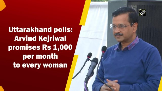 Uttarakhand polls: Arvind Kejriwal promises Rs 1,000 per month to every woman