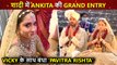 GLIMPSE Into Ankita Lokhande's GRAND WEDDING