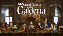 Great Houses of Calderia - Teaser Trailer