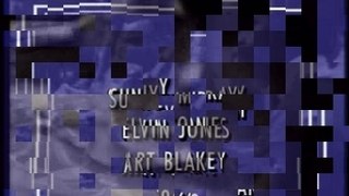 Sunny Murray Vs Elvin Jones Vs Art Blakey