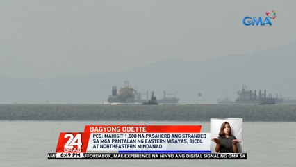 PCG: Mahigit 1,600 na pasahero ang stranded sa mga pantalan ng Eastern Visayas, Bicol at Northeastern Mindanao | 24 Oras