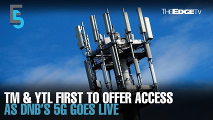 EVENING 5: TM, YTL first operators to offer 5G access