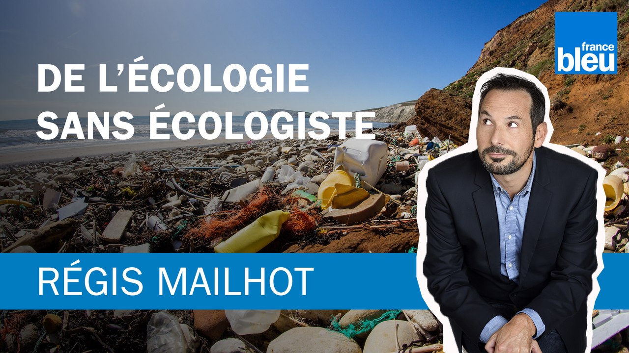 Régis Mailhot : de l'écologie sans écologiste