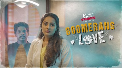 Boomerang Love | Malayalam Short Film | Kutti Stories