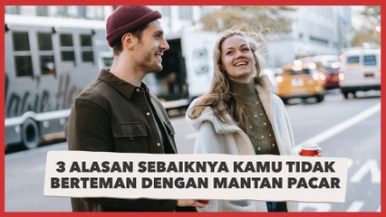 3 Alasan Penting Sebaiknya Kamu Tidak Berteman dengan Mantan Pacar