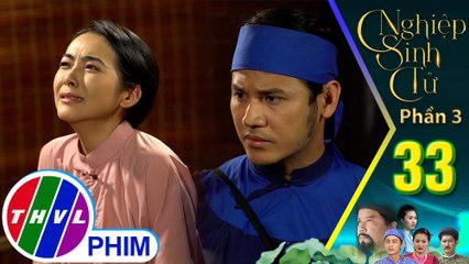 Nghiệp sinh tử - Phần 3 | Tập 33[4]: Thù cha đè nặng trên vai nên Nhất Dương muốn để Như Ý ở lại