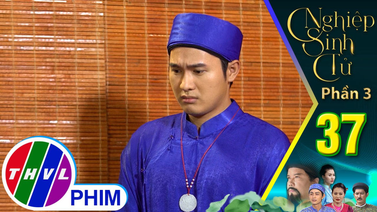 Nghiệp sinh tử - Phần 3 | Tập 37[1]: Tô Châu dám ra điều kiện với cha mẹ khiến Tô Hoàng tức giận