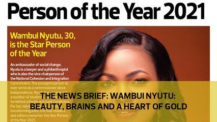 The News Brief: Wambui Nyutu: Beauty, Brains and a Heart of Gold
