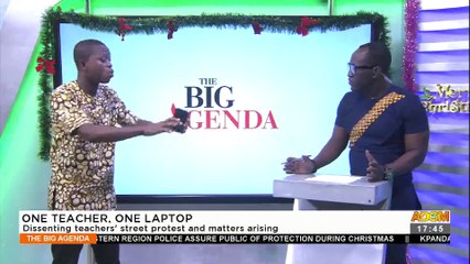 One Teacher, One Laptop: Dissenting teachers’ street protest and matters arising – The Big Agenda on Adom TV (15-12-21)