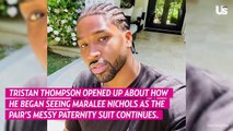 How Tristan Thompson Contacted Maralee Nichols Ahead Of Paternity Scandal