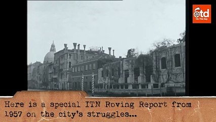 1957: Was Venice Sinking Before The Climate Crisis?