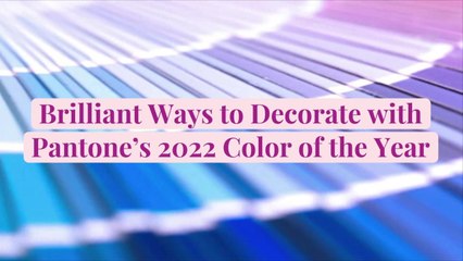 7 Brilliant Ways to Decorate with Pantone's 2022 Color of the Year
