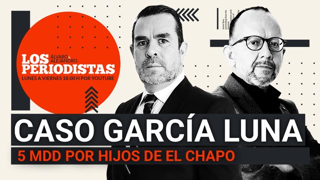 #EnVivo | #LosPeriodistas | ¿Y si gana García Luna? | 5 mdd por hijos de El Chapo | PRI-PAN: nuevos rumbos