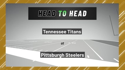 Tennessee Titans at Pittsburgh Steelers: Moneyline