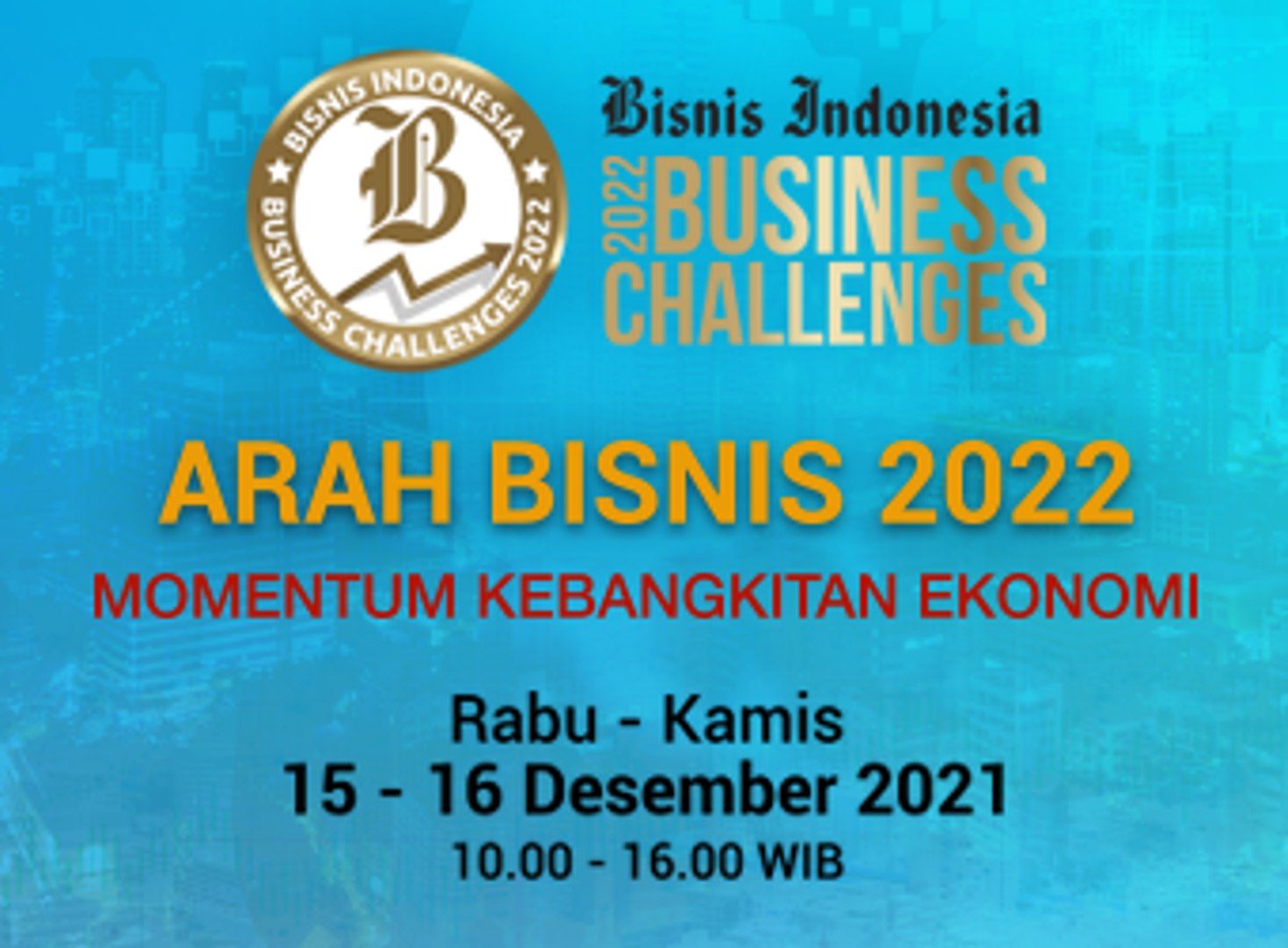 ⁣Bisnis Indonesia Business Challenges - Arah Bisnis 2022 (16 Desember 2021)