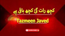 Kuch Raat Gae Kuch Baaki Hai | Tazmeen Javed | Labaik Labaik