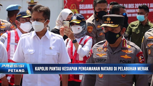 Kapolri Meninjau dan Monitoring Pos Pengamanan Nataru Di Pelabuhan Merak