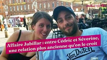 Affaire Jubillar : entre Cédric et Séverine, une relation plus ancienne qu'on le croit
