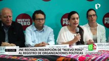 JNE retiró solicitud para inscribir partido Nuevo Perú por no cumplir con requisitos