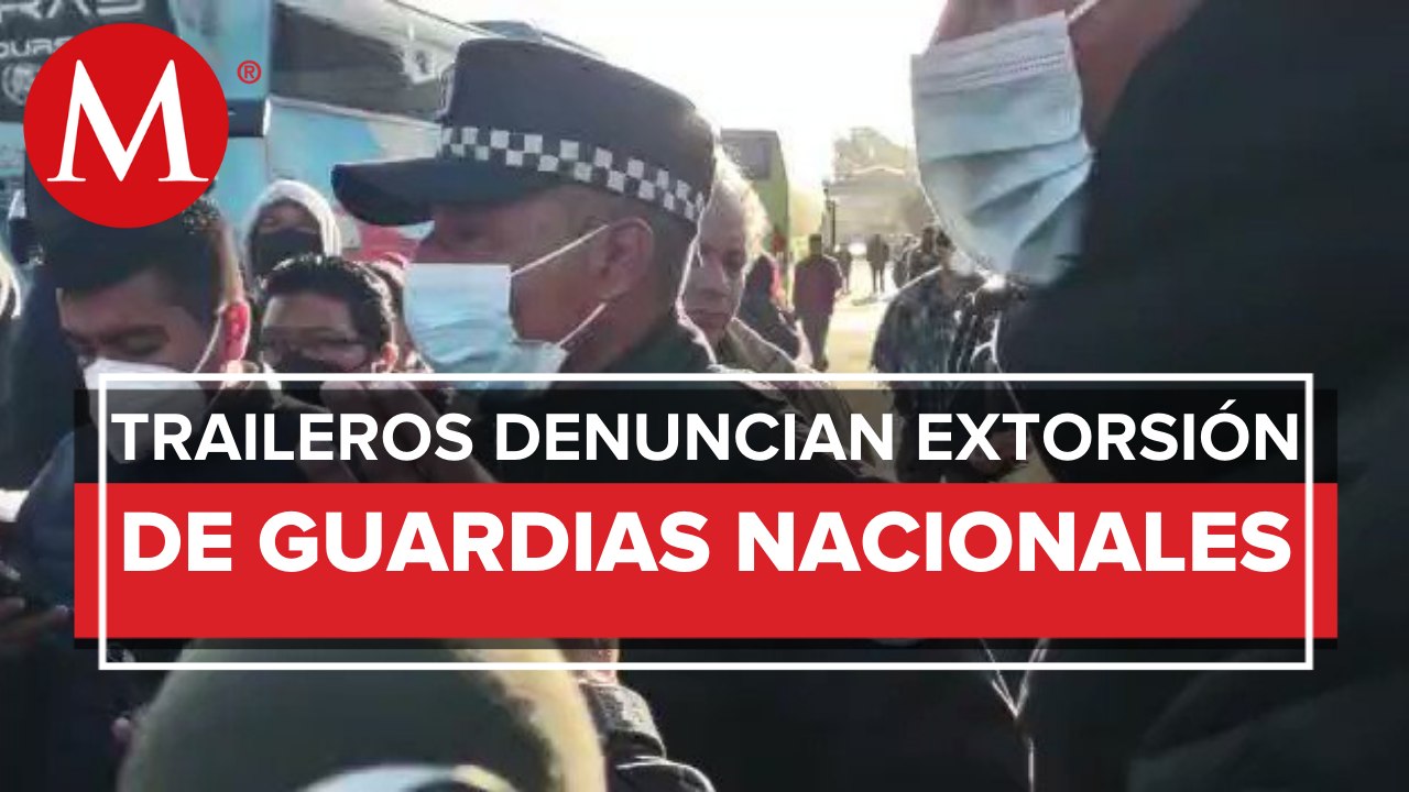 Traileros amenazan con quemar la base de la Guardia Nacional