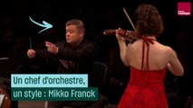 Un chef d'orchestre, un style : Mikko Franck - Culture prime