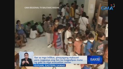 Ilan sa mga inilikas, pinayagang makauwi pero nagpasya ang ilan na magpalipas muna ng gabi sa mga evacuation center | Saksi