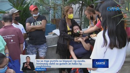 Isa sa mga pumila sa bigayan ng ayuda, hinimatay dahil sa gutom at haba ng paghihintay | Saksi