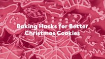 Baking Hacks for Better Christmas Cookies