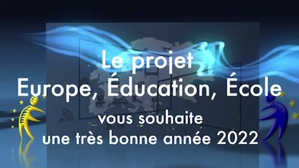 Le Projet Europe, Éducation, École vous souhaite une très bonne année 2022